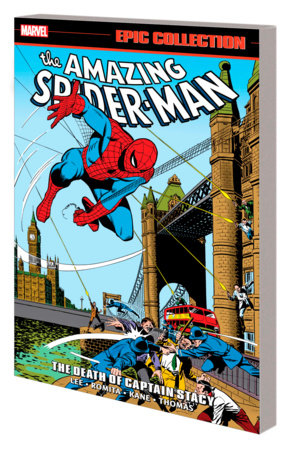 AMAZING SPIDER-MAN EPIC COLLECTION: THE DEATH OF CAPTAIN STACY by Stan Lee and Roy Thomas