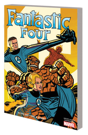 MIGHTY MARVEL MASTERWORKS: THE FANTASTIC FOUR VOL. 1 - THE WORLD'S GREATEST HEROES by Stan Lee
