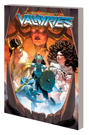 THE MIGHTY VALKYRIES: ALL HEL LET LOOSE by Jason Aaron and Torunn Gronbekk