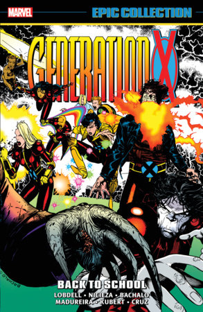 GENERATION X EPIC COLLECTION: BACK TO SCHOOL by Scott Lobdell and Fabian Nicieza