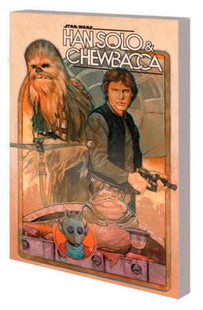 STAR WARS: HAN SOLO & CHEWBACCA VOL. 1 - THE CRYSTAL RUN PART ONE by Marc Guggenheim