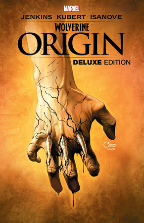 WOLVERINE: ORIGIN DELUXE EDITION by Paul Jenkins, Bill Jemas and Joe Quesada