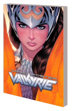 JANE FOSTER: THE SAGA OF VALKYRIE by Jason Aaron and Marvel Various