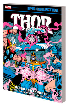 THOR EPIC COLLECTION: BLOOD AND THUNDER by Ron Marz and Marvel Various