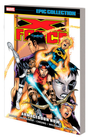 X-FORCE EPIC COLLECTION: ARMAGEDDON NOW by John Francis Moore and Marvel Various