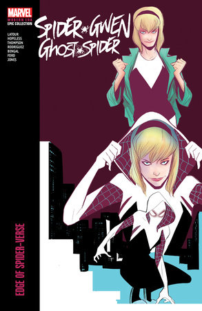 SPIDER-GWEN: GHOST-SPIDER MODERN ERA EPIC COLLECTION: EDGE OF SPIDER-VERSE by Jason Latour and Marvel Various