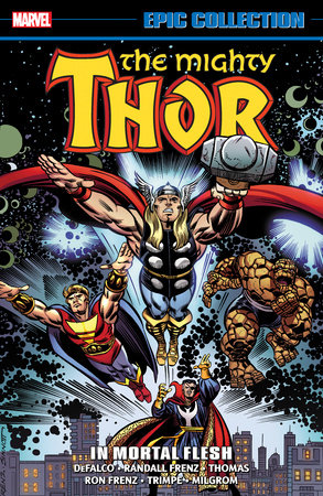 THOR EPIC COLLECTION: IN MORTAL FLESH [NEW PRINTING] by Randall Frenz and Marvel Various