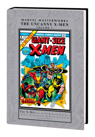 MARVEL MASTERWORKS: THE UNCANNY X-MEN VOL. 1 by Chris Claremont, Len Wein and Bill Mantlo
