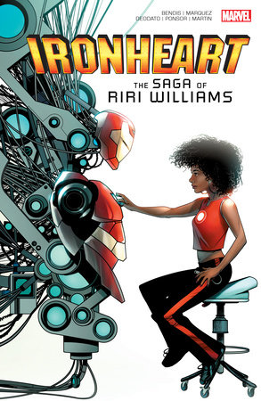 IRONHEART: THE SAGA OF RIRI WILLIAMS by Brian Michael Bendis