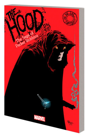 THE HOOD: THE SAGA OF PARKER ROBBINS by Brian K. Vaughan and Marvel Various
