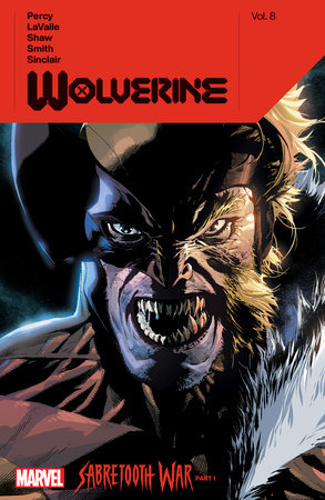 WOLVERINE BY BENJAMIN PERCY VOL. 8: SABRETOOTH WAR PART 1 by Benjamin Percy and Victor LaValle