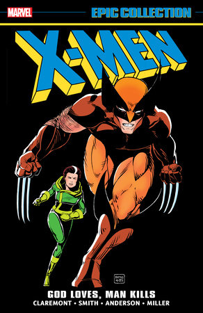 X-MEN EPIC COLLECTION: GOD LOVES, MAN KILLS by 