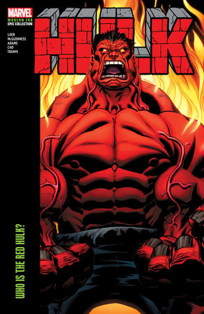 HULK MODERN ERA EPIC COLLECTION: WHO IS THE RED HULK? by Jeph Loeb