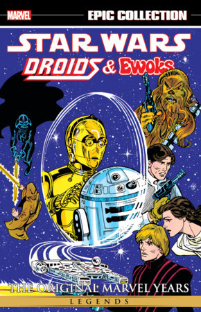 STAR WARS LEGENDS EPIC COLLECTION: THE ORIGINAL MARVEL YEARS - DROIDS & EWOKS by 