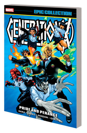 GENERATION X EPIC COLLECTION: PRIDE AND PENANCE by Larry Hama and Marvel Various
