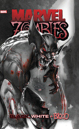 MARVEL ZOMBIES: BLACK, WHITE & BLOOD by Garth Ennis