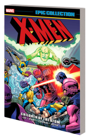 X-MEN EPIC COLLECTION: CHILDREN OF THE ATOM [NEW PRINTING 2] by Stan Lee and Roy Thomas