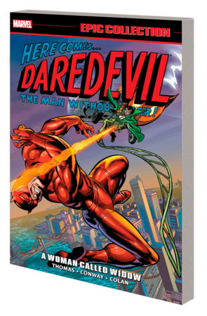 DAREDEVIL EPIC COLLECTION: A WOMAN CALLED WIDOW [NEW PRINTING] by Roy Thomas and Marvel Various