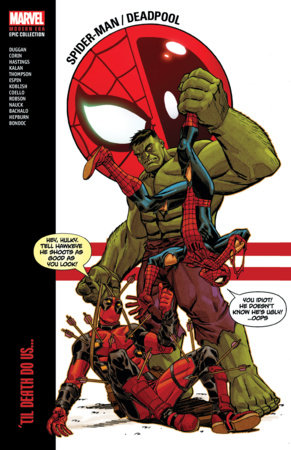 SPIDER-MAN/DEADPOOL MODERN ERA EPIC COLLECTION: 'TIL DEATH DO US... by Joshua Corin and Marvel Various