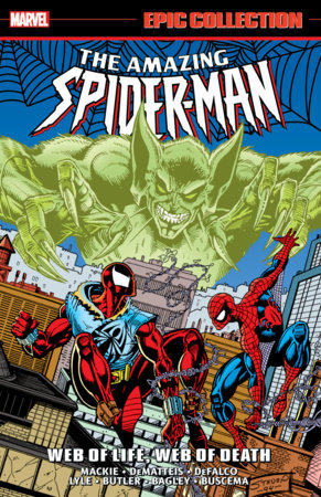 AMAZING SPIDER-MAN EPIC COLLECTION: WEB OF LIFE, WEB OF DEATH by Terry Kavanagh and Marvel Various