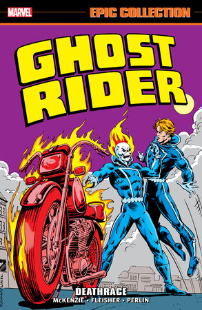 Ghost Rider Epic Collection: Deathrace by Roger Mckenzie and Michael Fleisher