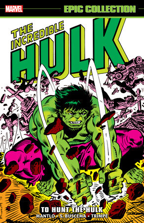 Incredible Hulk Epic Collection: To Hunt The Hulk by Bill Mantlo and Mark Gruenwald