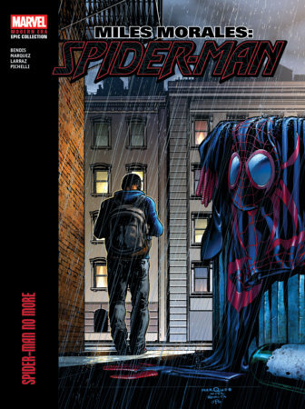 Miles Morales: Spider-Man Modern Era Epic Collection: Spider-Man No More by Brian Michael Bendis