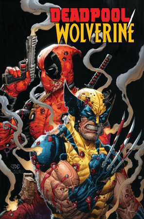 DEADPOOL/WOLVERINE VOL. 1: A TIME OF STRYFE by Benjamin Percy