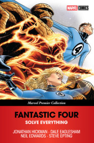 FANTASTIC FOUR: SOLVE EVERYTHING [MARVEL PREMIER COLLECTION]