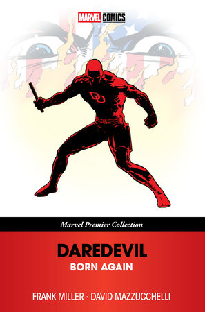 DAREDEVIL: BORN AGAIN [MARVEL PREMIER COLLECTION] by Frank Miller