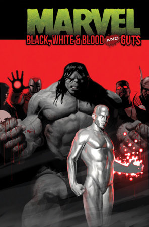 Marvel: Black, White & Blood and Guts by Christopher Condon and Al Ewing