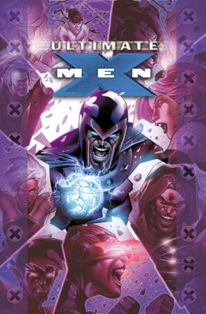 Ultimate X-Men Epic Collection: Return Of The King by Mark Millar