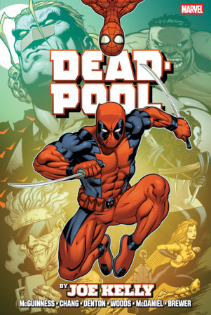Deadpool By Joe Kelly Omnibus Ed Mcguinness Montage Cover [New Printing] by Joe Kelly and James Felder