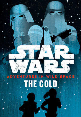 Star Wars Adventures in Wild Space: The Cold by Cavan Scott