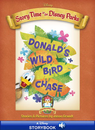 Story Time in the Parks: Adventureland: Donald’s Wild Bird Chase by 