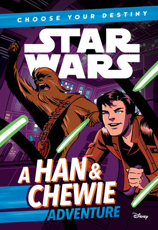 Star Wars: Choose Your Destiny (Book 1): A Han & Chewie Adventure by Cavan Scott