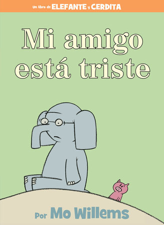 Mi amigo está triste-Spanish Edition by Mo Willems