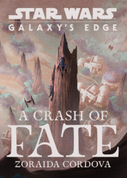 Star Wars: Galaxy's Edge: A Crash of Fate