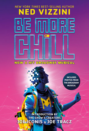 Be More Chill-Broadway Tie-In by Ned Vizzini