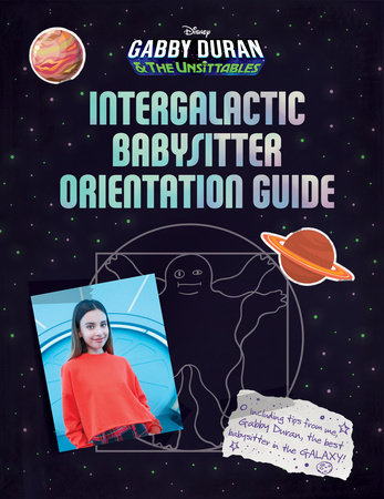 Gabby Duran's Intergalactic Babysitter Orientation Guide by 
