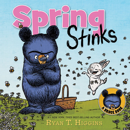 Spring Stinks-A Little Bruce Book by Ryan T. Higgins