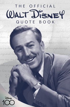 The Official Walt Disney Quote Book by Walter E. Disney and Staff of the Walt Disney Archives