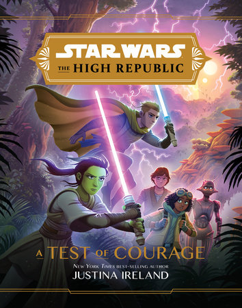 Star Wars: The High Republic: A Test of Courage by Justina Ireland