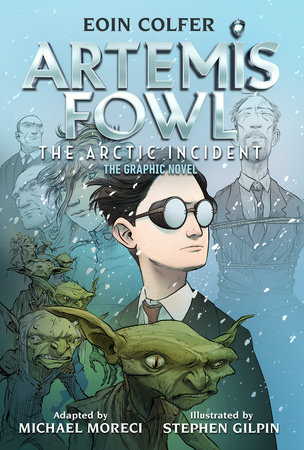 Eoin Colfer: Artemis Fowl: The Arctic Incident: The Graphic Novel-Graphic Novel, The by Eoin Colfer