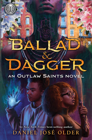 Rick Riordan Presents: Ballad & Dagger-An Outlaw Saints Novel by Daniel José Older