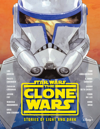 Star Wars: The Clone Wars: Stories of Light and Dark by Lou Anders