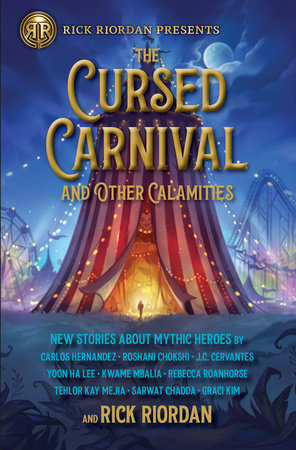 Cursed Carnival and Other Calamities, The by Rick Riordan