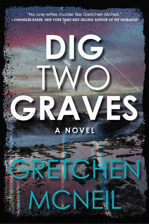 Dig Two Graves by Gretchen McNeil