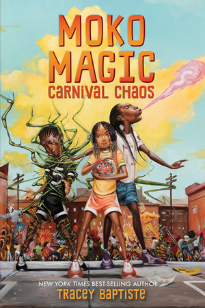 Freedom Fire: Moko Magic: Carnival Chaos by Tracey Baptiste