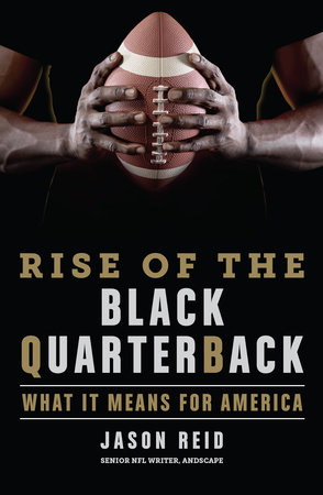 Rise of the Black Quarterback by Jason Reid